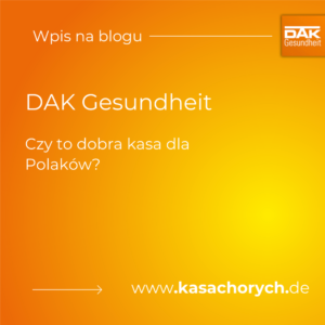 DAK Niemcy – Czy to najlepsza kasa chorych dla Polaków w 2026 roku?
